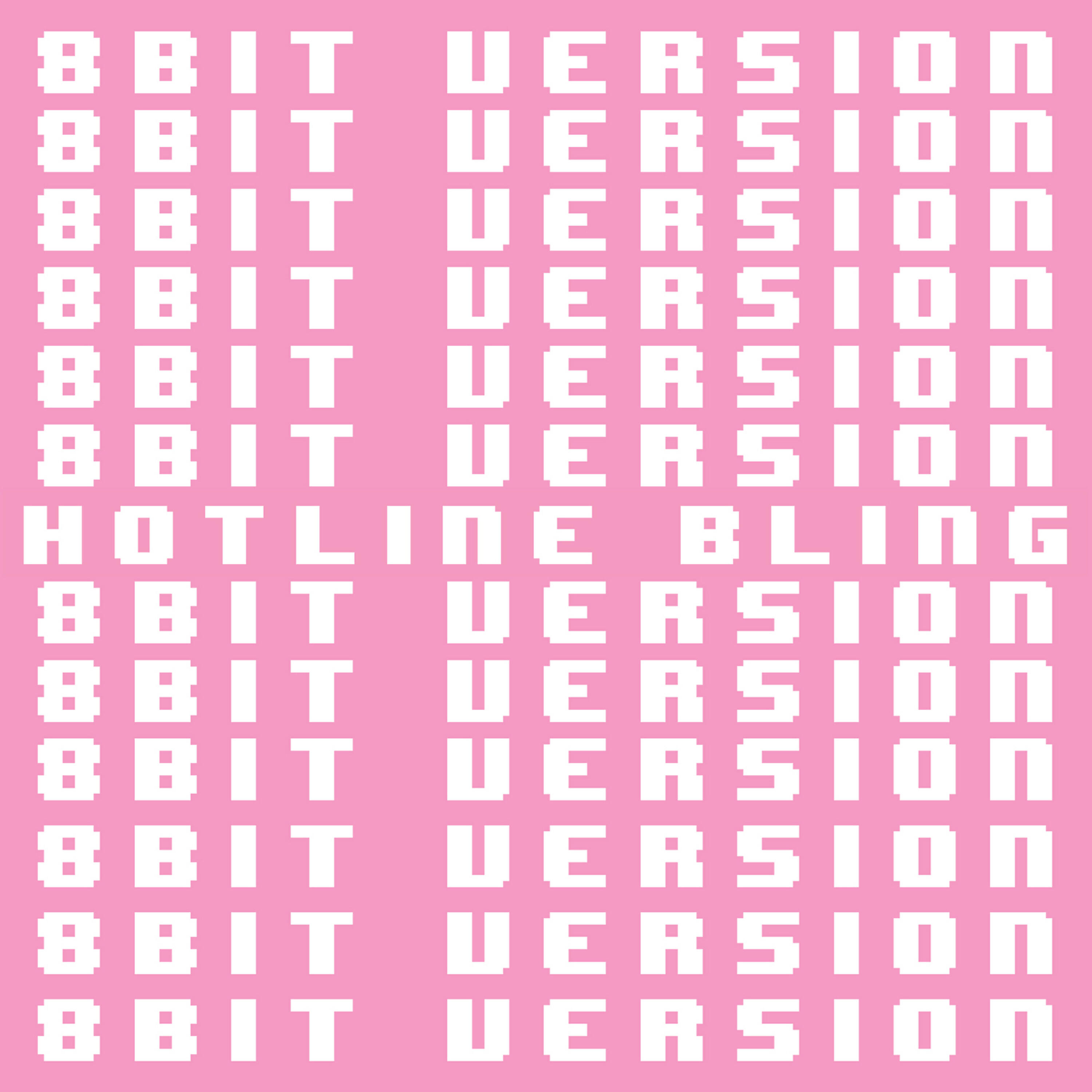 Релиз Hotline Bling (8 Bit Version)