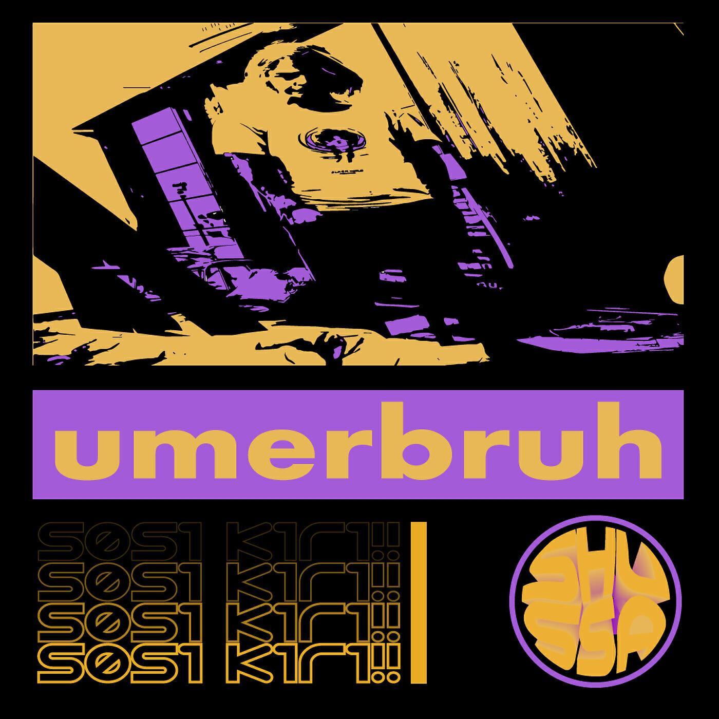 umerbruh
