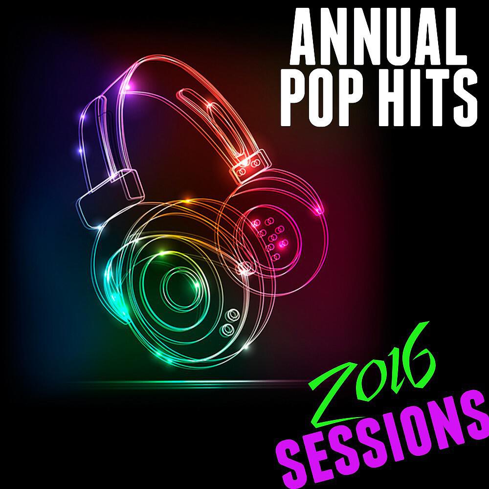 Релиз Annual Pop Hits 2016 Sessions