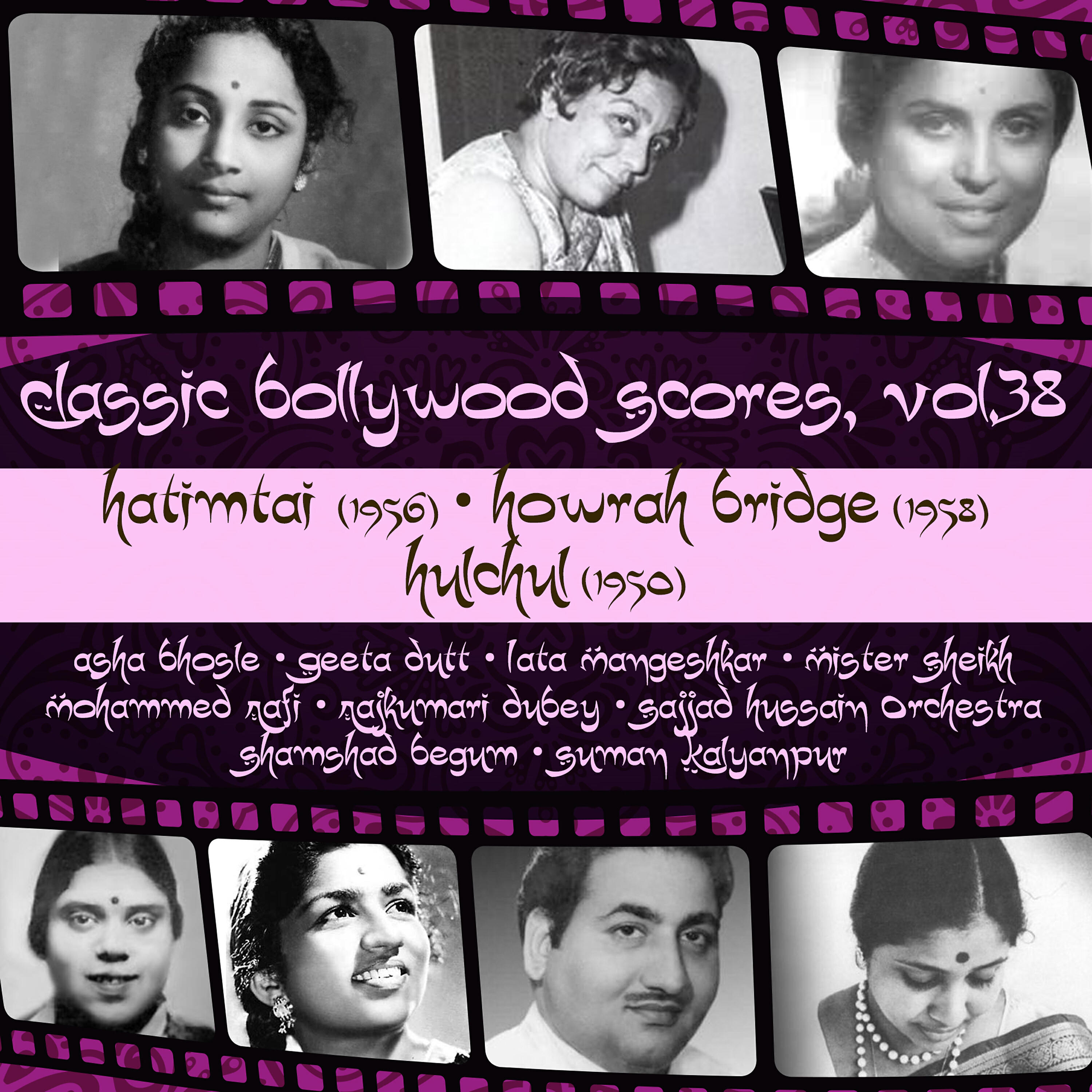 Релиз Classic Bollywood Scores, Vol. 38: Hatimtai (1956), Howrah Bridge [1958], Hulchul [1950]