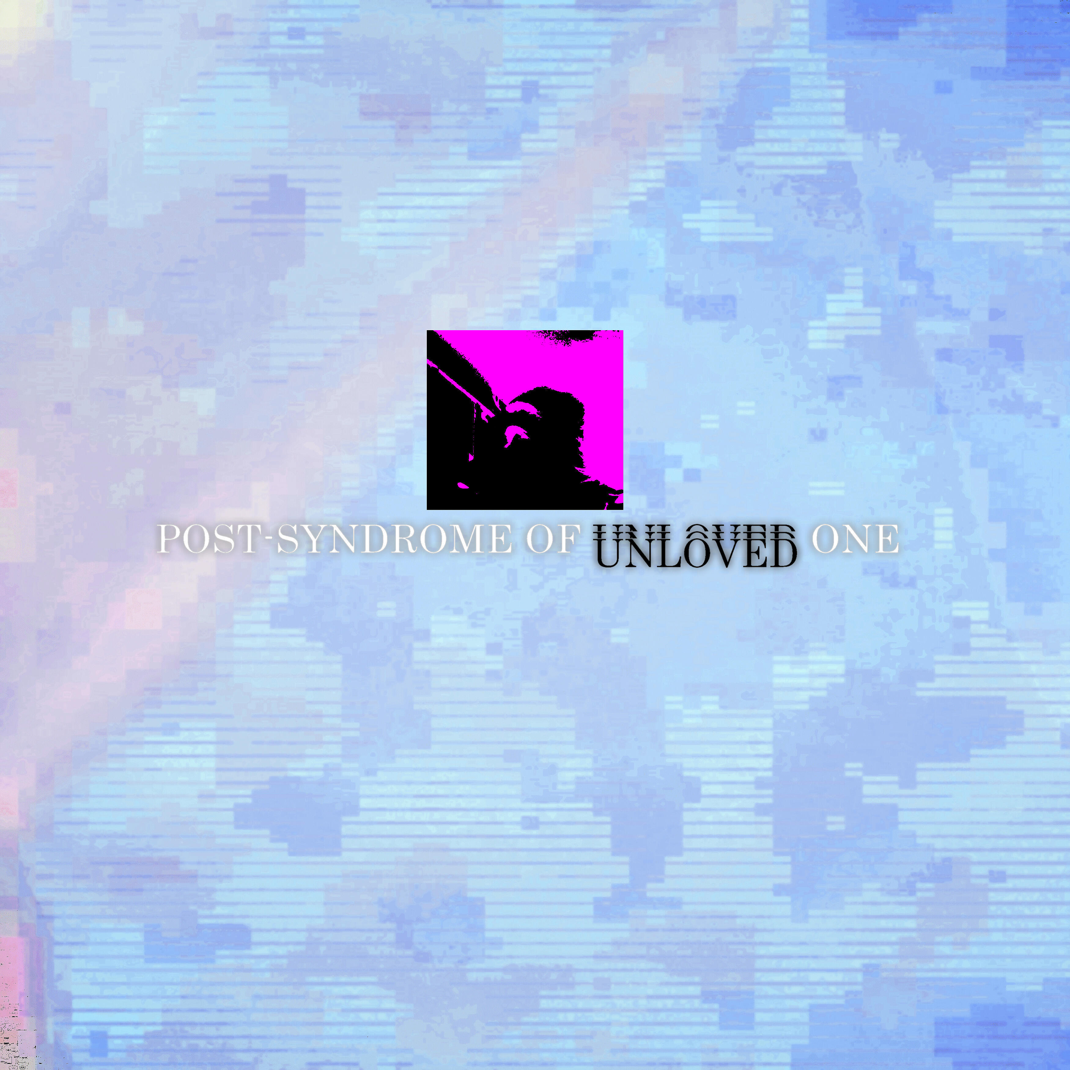 Релиз Post​-​Syndrome of Unloved One