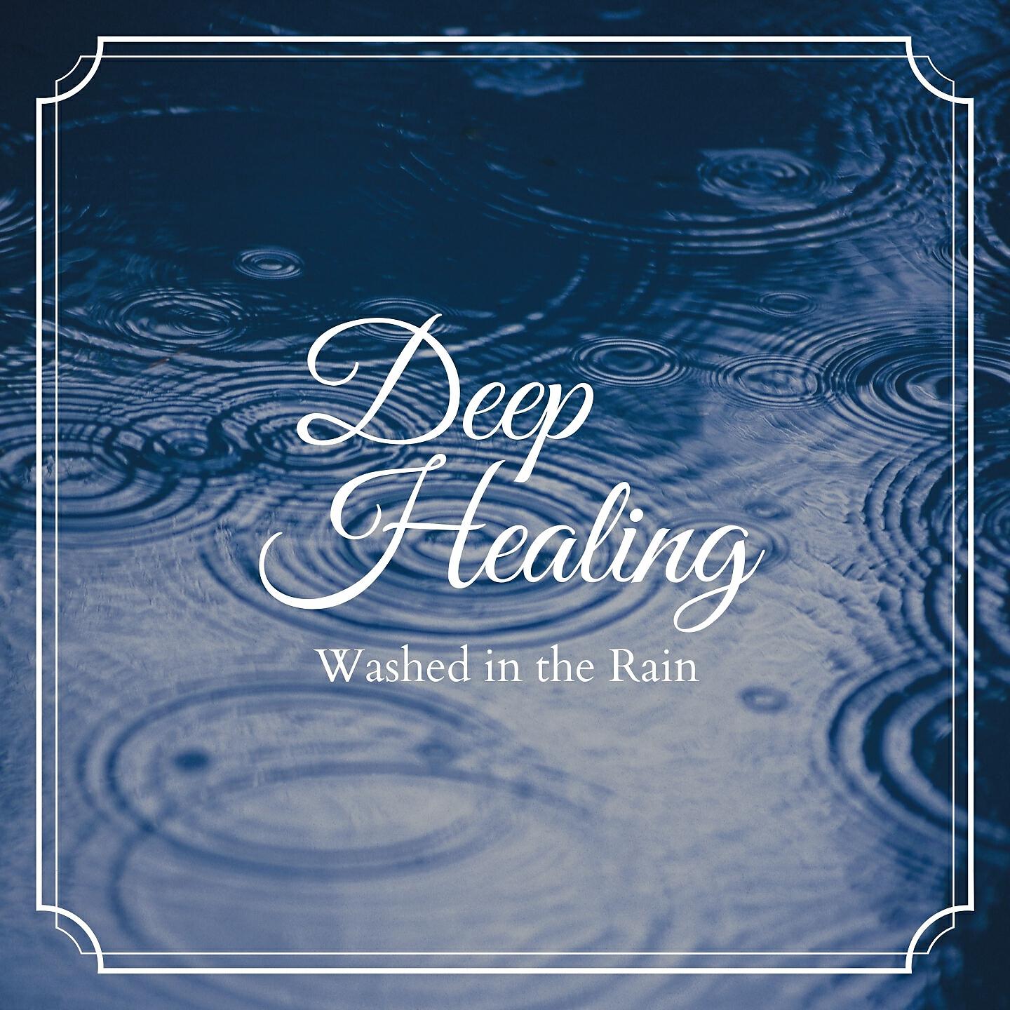 Релиз Deep Healing - Washed in the Rain