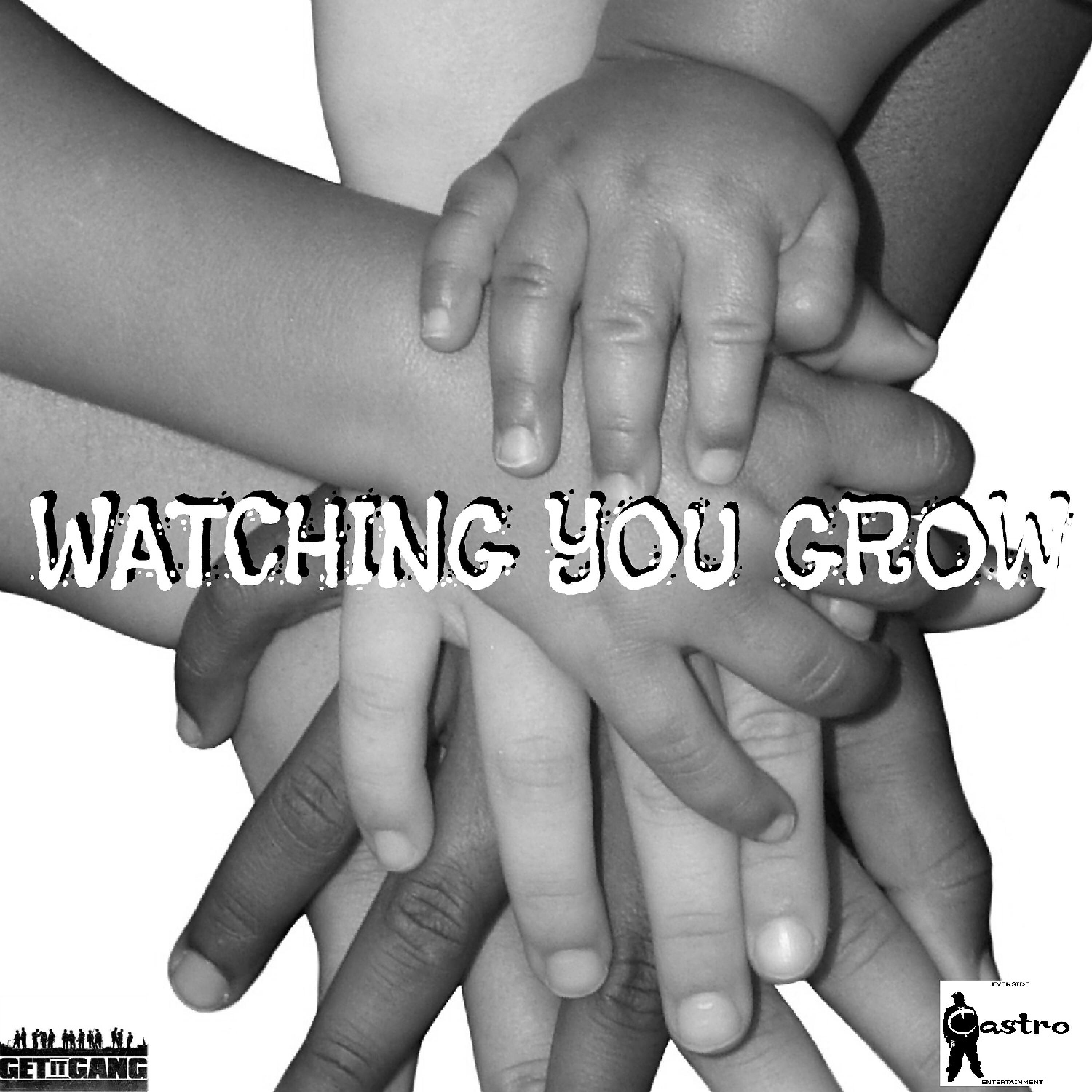 Релиз Watching You Grow (feat. Nucklez Castro & Prettyboy Paperz) - Single
