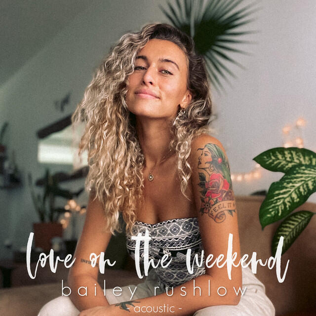 Релиз Love on the Weekend (Acoustic)