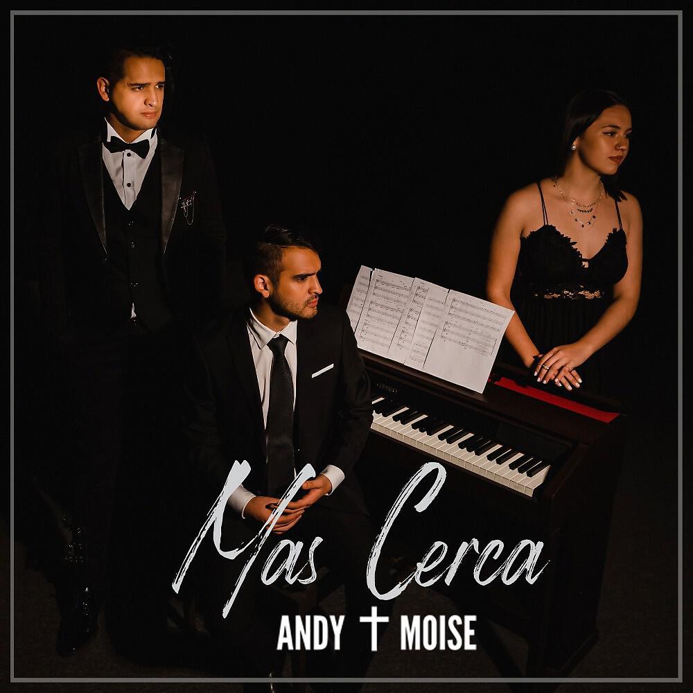 Скачать песню Andy & Moïse - Mas Cerca бесплатно в MP3 для Android и iOS