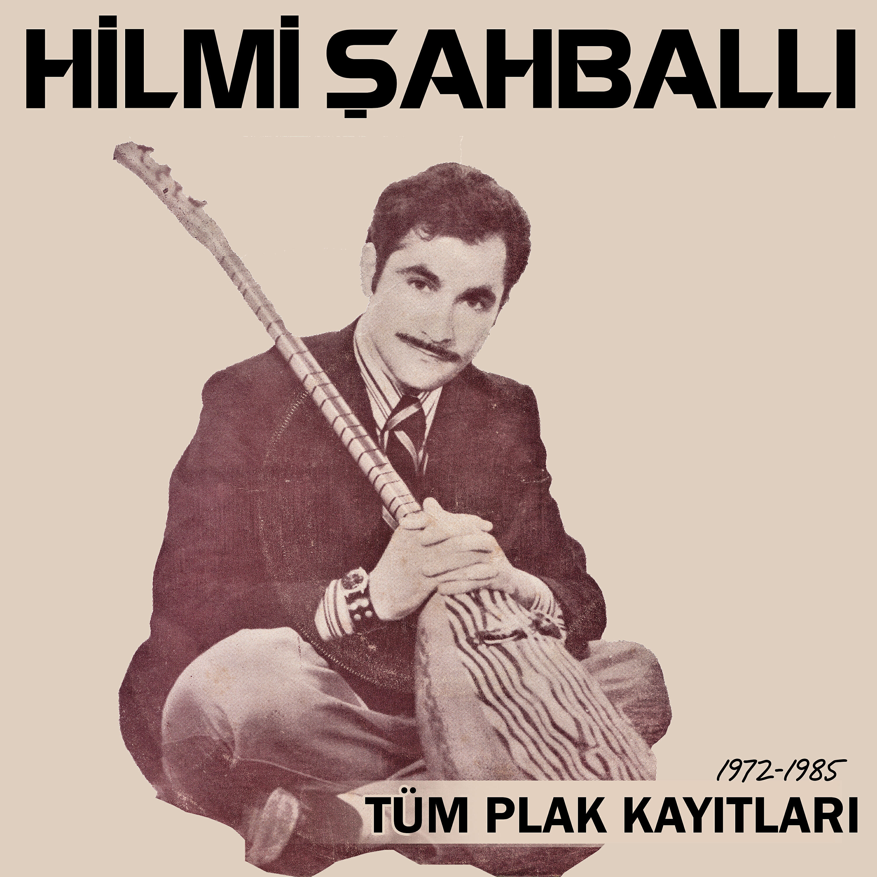 Релиз Hilmi Şahballı Tüm Plak Kayıtları (1972-1985)