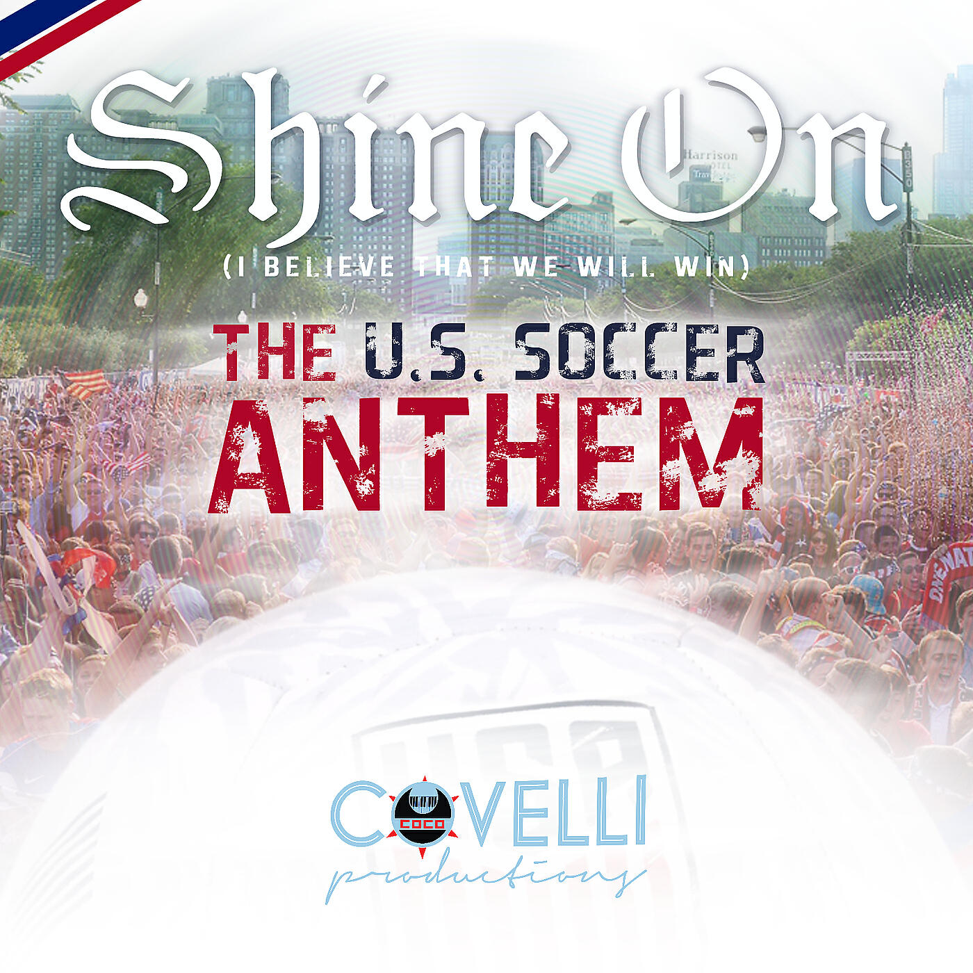 Релиз Shine On (I Believe That We Will Win) [The U.S. Soccer Anthem]