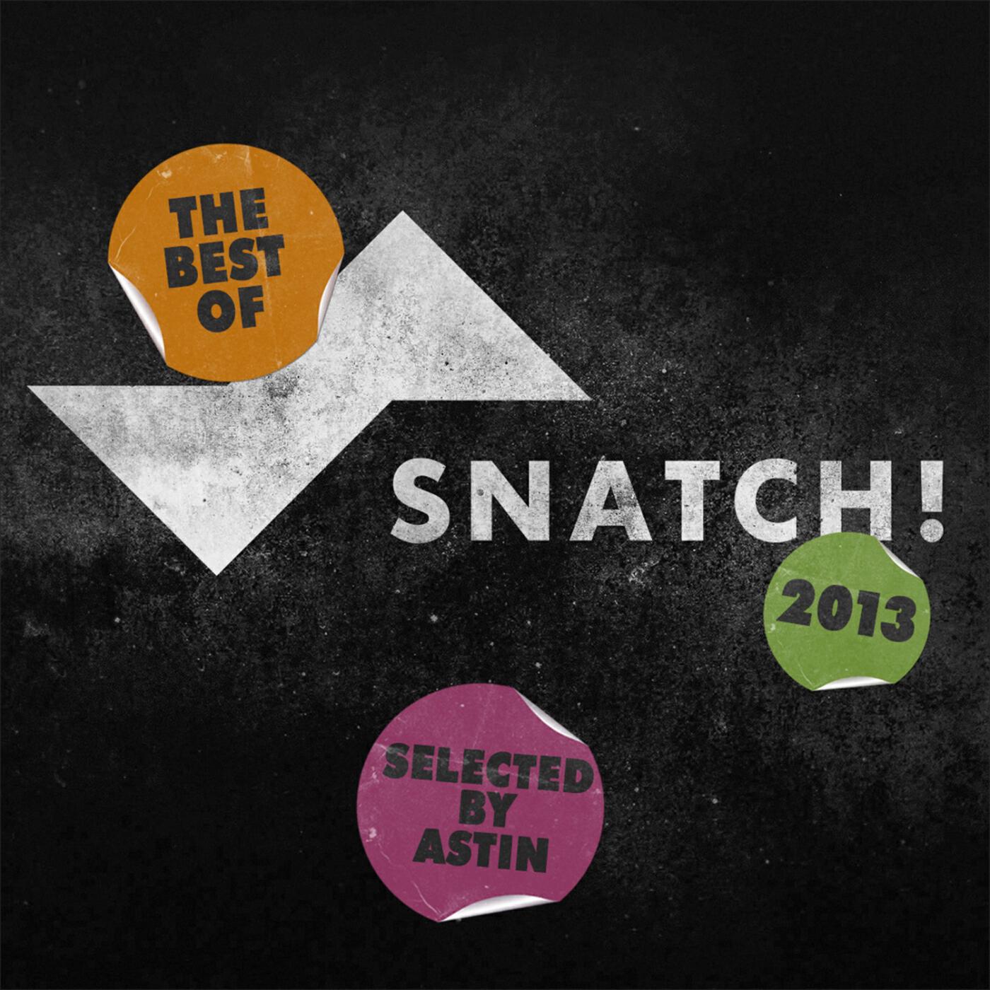 Релиз The Best Of Snatch! 2013 - Selected By Astin