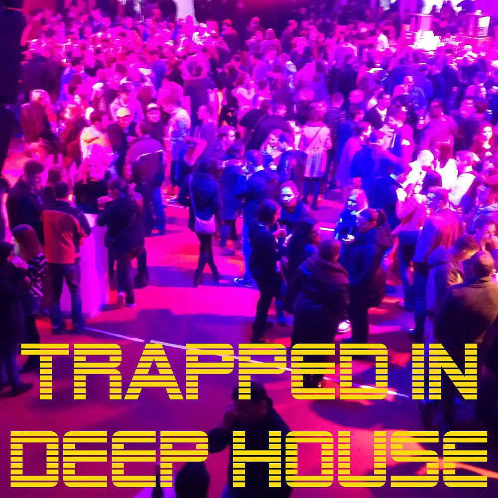 Релиз Trapped in Deep House