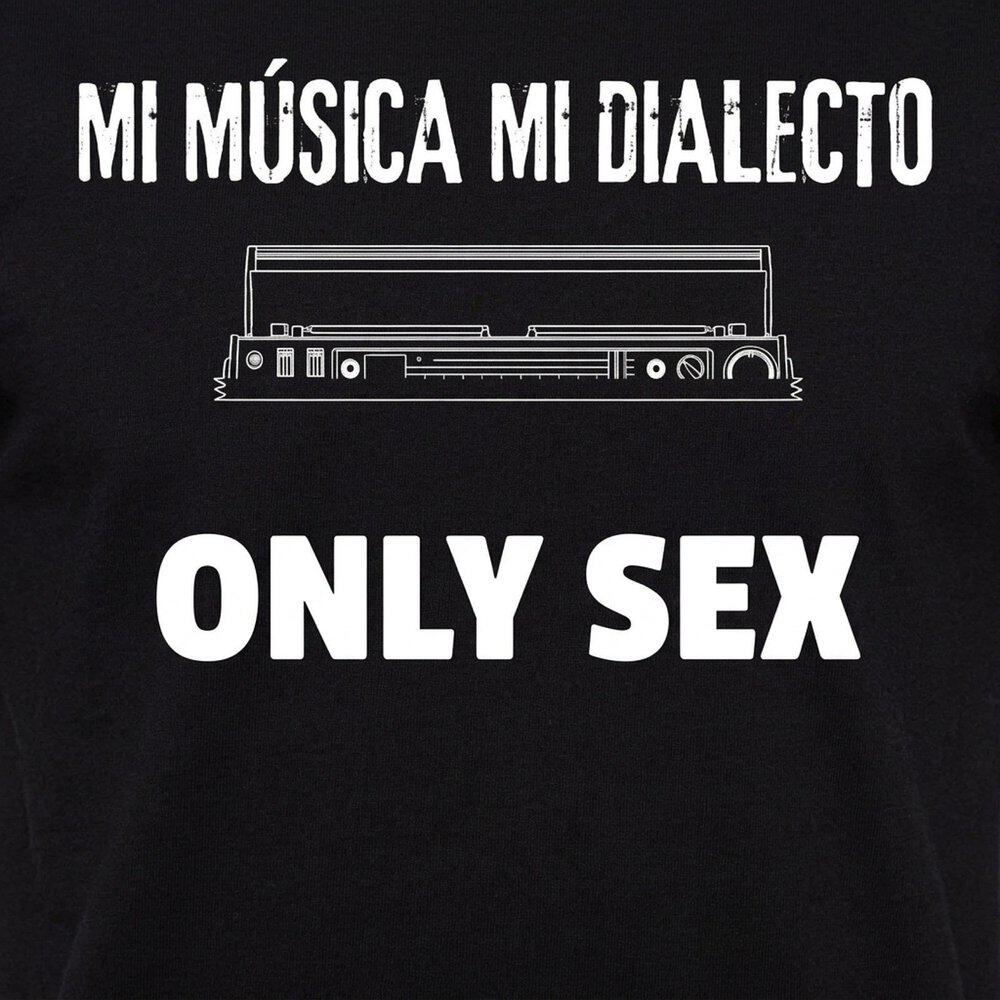 Релиз Mi Música Mi Dialecto Only Sex