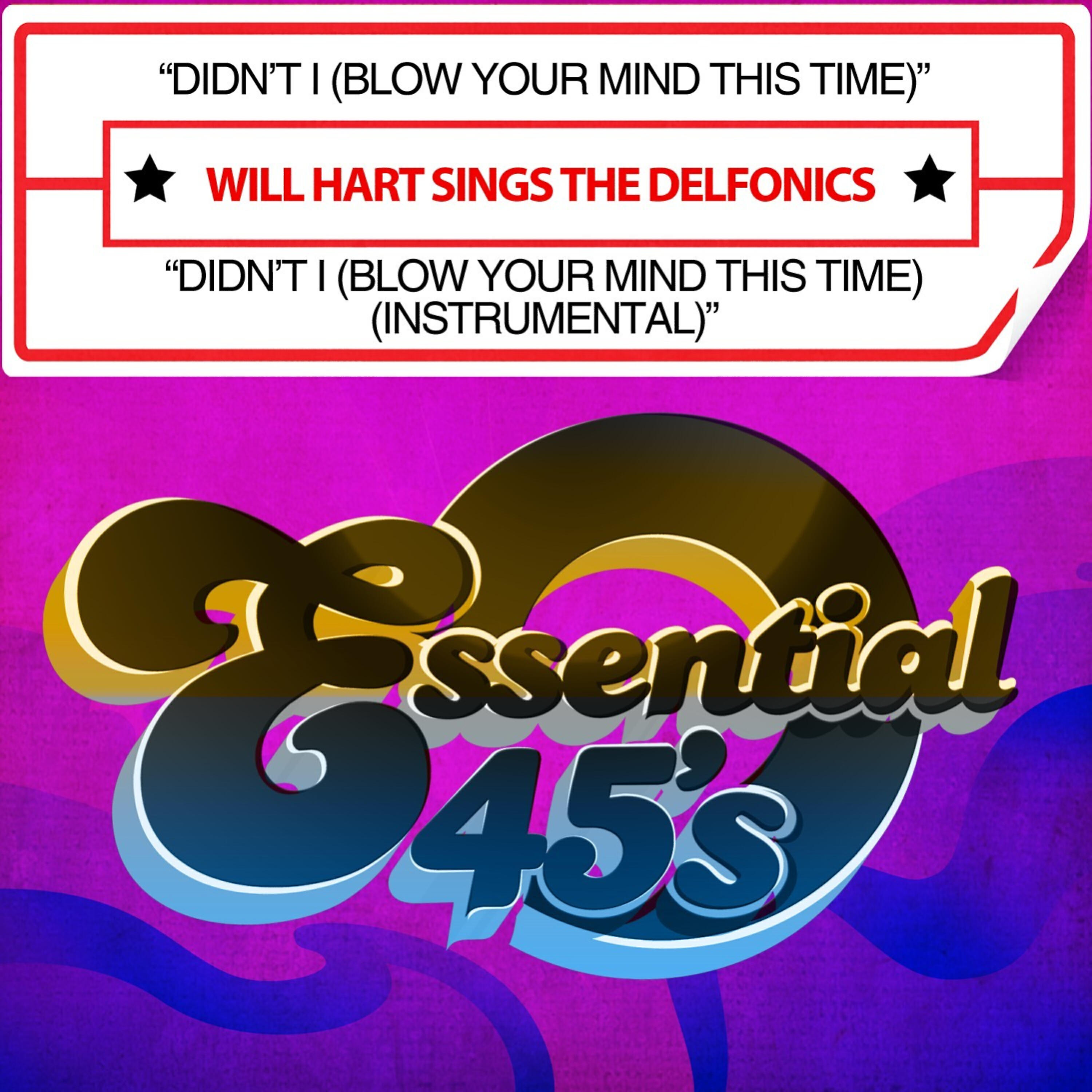 Релиз Didn’t I (Blow Your Mind This Time) / Didn’t I (Blow Your Mind This Time) (Instrumental) [Digital 45]