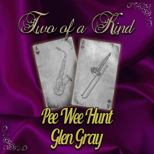 Релиз Two of a Kind: Pee Wee Hunt & Glen Gray