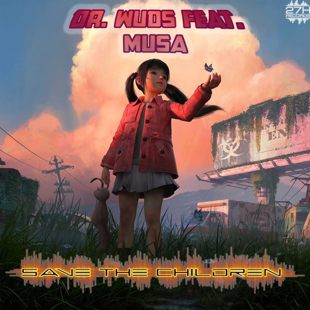 Скачать песню Dr. Wuds, Musa - Save the Children бесплатно в MP3 для Android и iOS