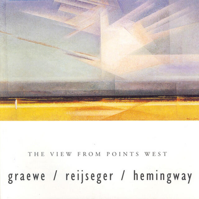 Релиз Graewe / Hemingway / Reijseger: View From Points West (The)