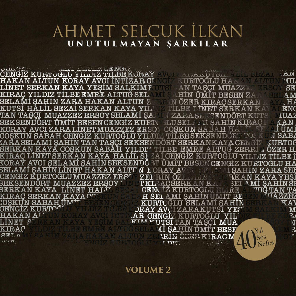 Релиз Ahmet Selçuk İlkan Unutulmayan Şarkılar, Vol. 2 (40 Yıl, 40 Ses, 40 Nefes)