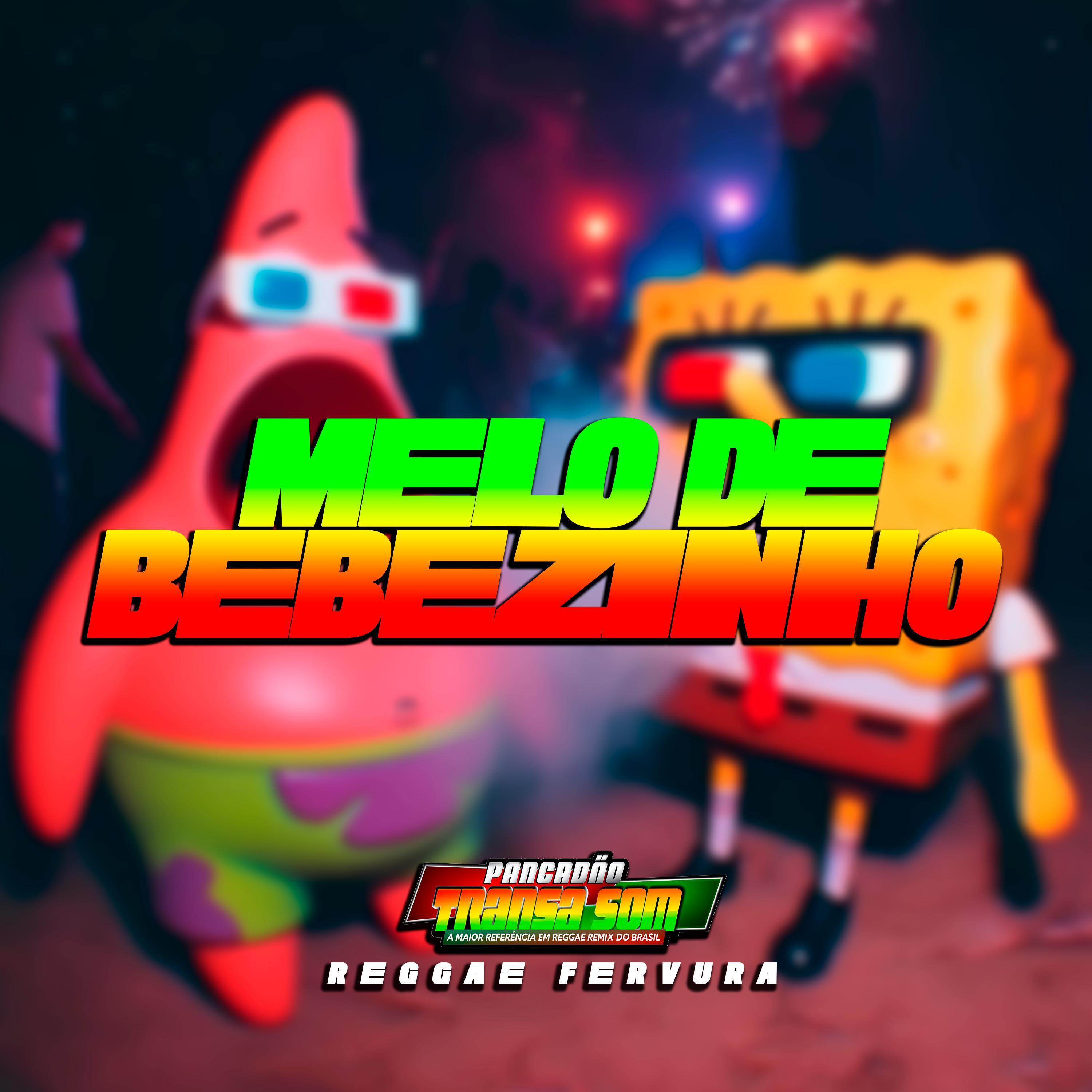 Релиз Melô de Bebezinho (Reggae Fervura)
