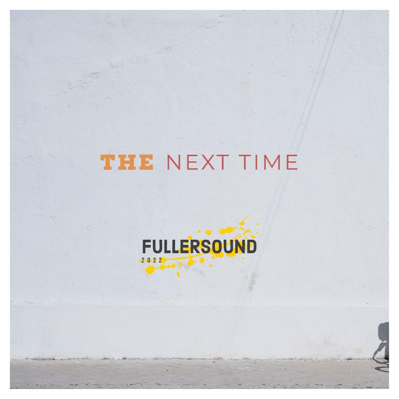 Релиз THE NEXT TIME (feat. FULLERSOUND BAND)