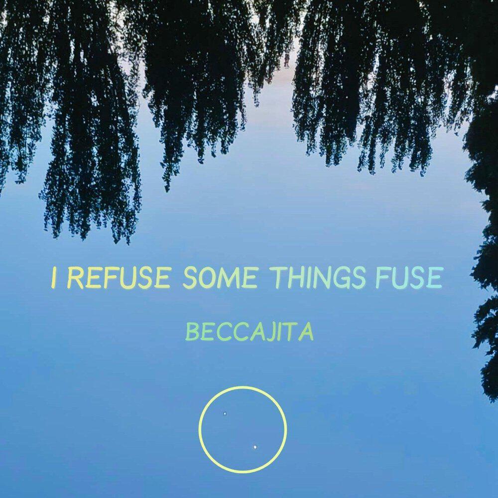 Релиз I Refuse Some Things Fuse