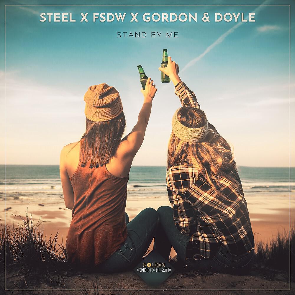 Скачать песню Steel, FSDW, Gordon and Doyle - Stand by Me бесплатно в MP3 для Android и iOS