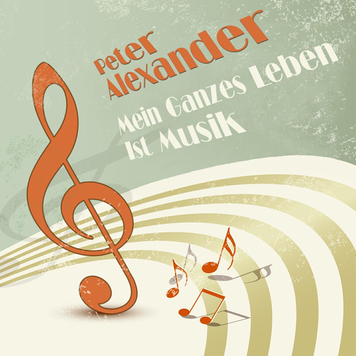 Релиз Peter Alexander: Mein ganzes Leben ist Musik