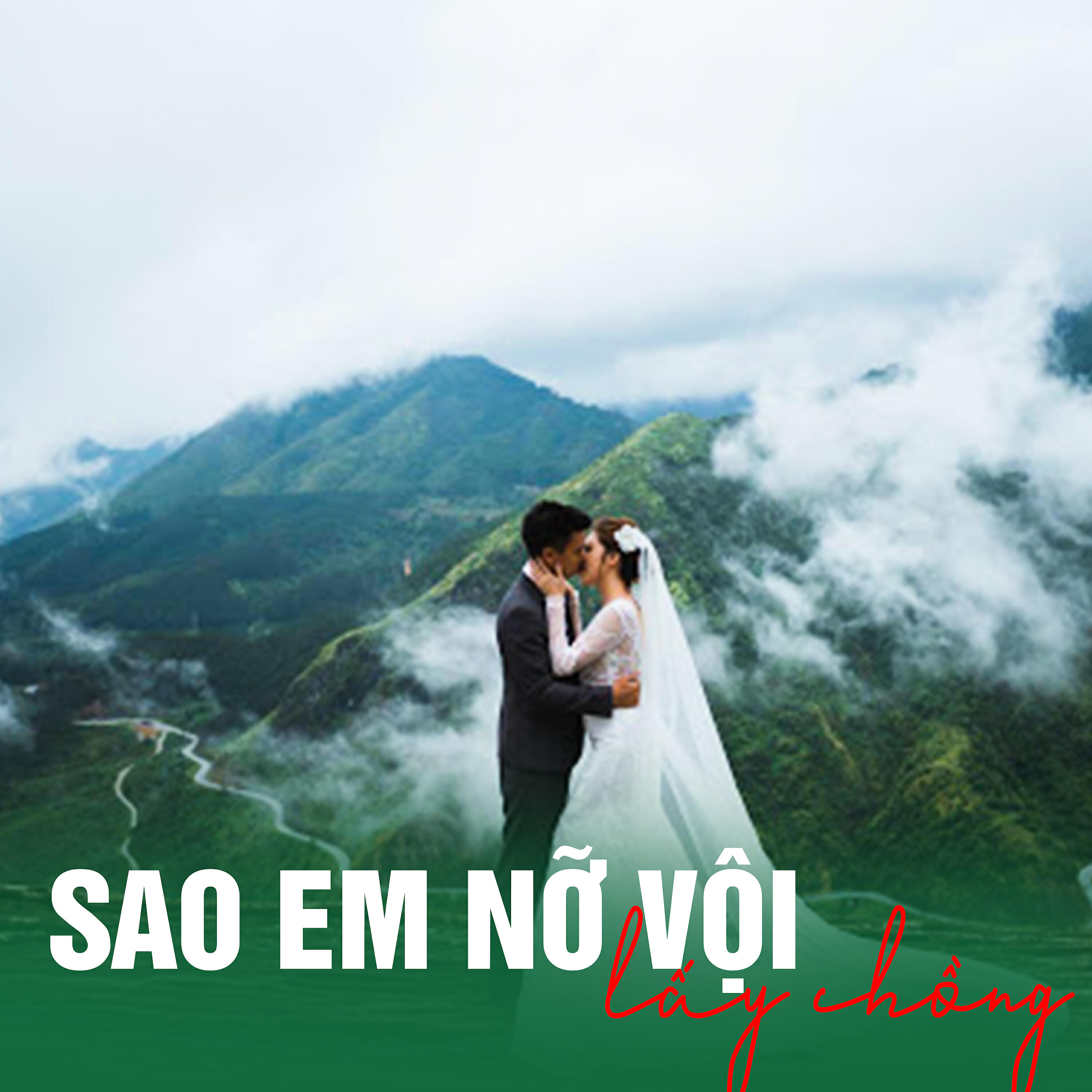 Релиз Sao Em Nỡ Vội Lấy Chồng