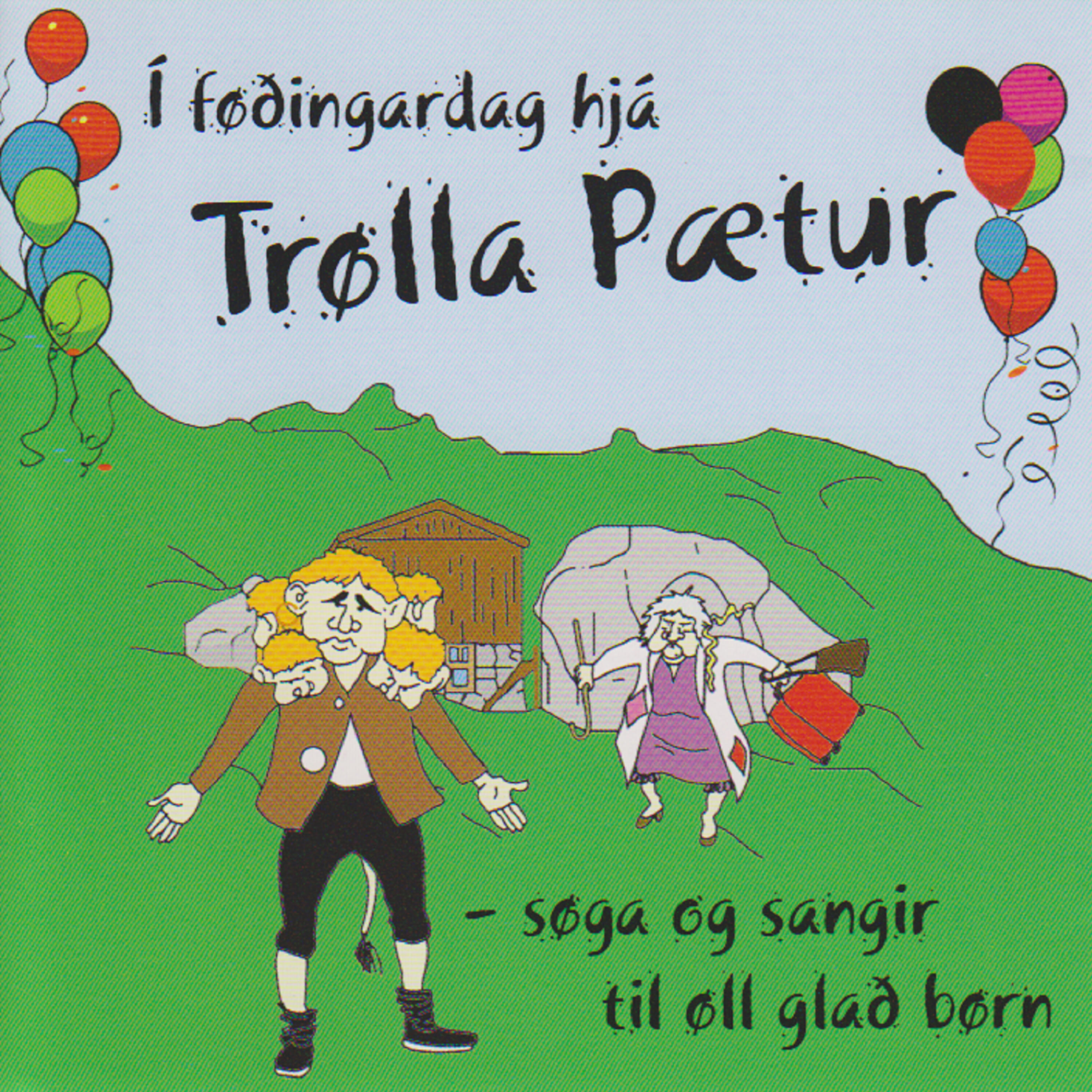 Релиз Í føðingardag hjá Trølla Pætur (Søga og sangir til øll glað børn)