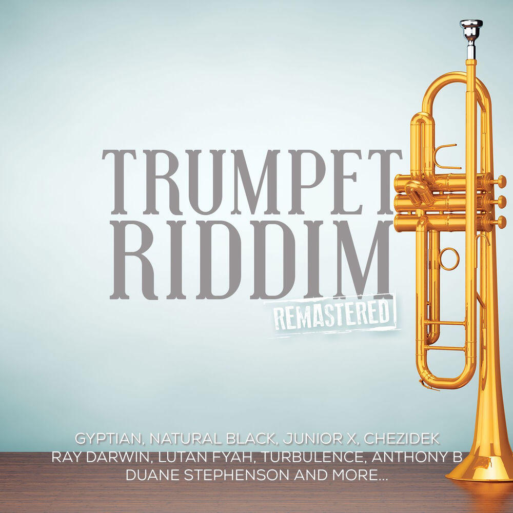 Релиз Trumpet Riddim (2016 Remastered)