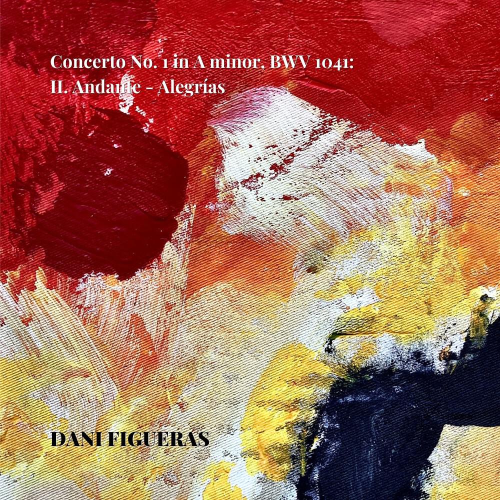 Релиз Concerto No. 1 in A Minor, BWV 1041: II. Andante - Alegrías