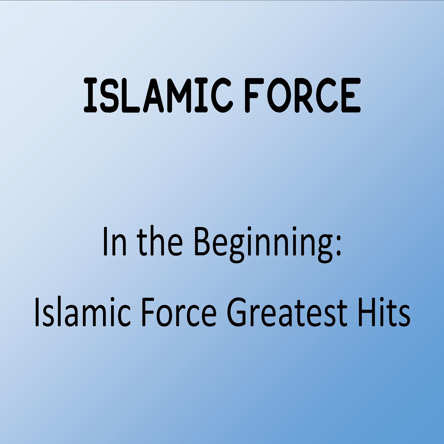 Релиз In the Beginning: Islamic Force Greatest Hits