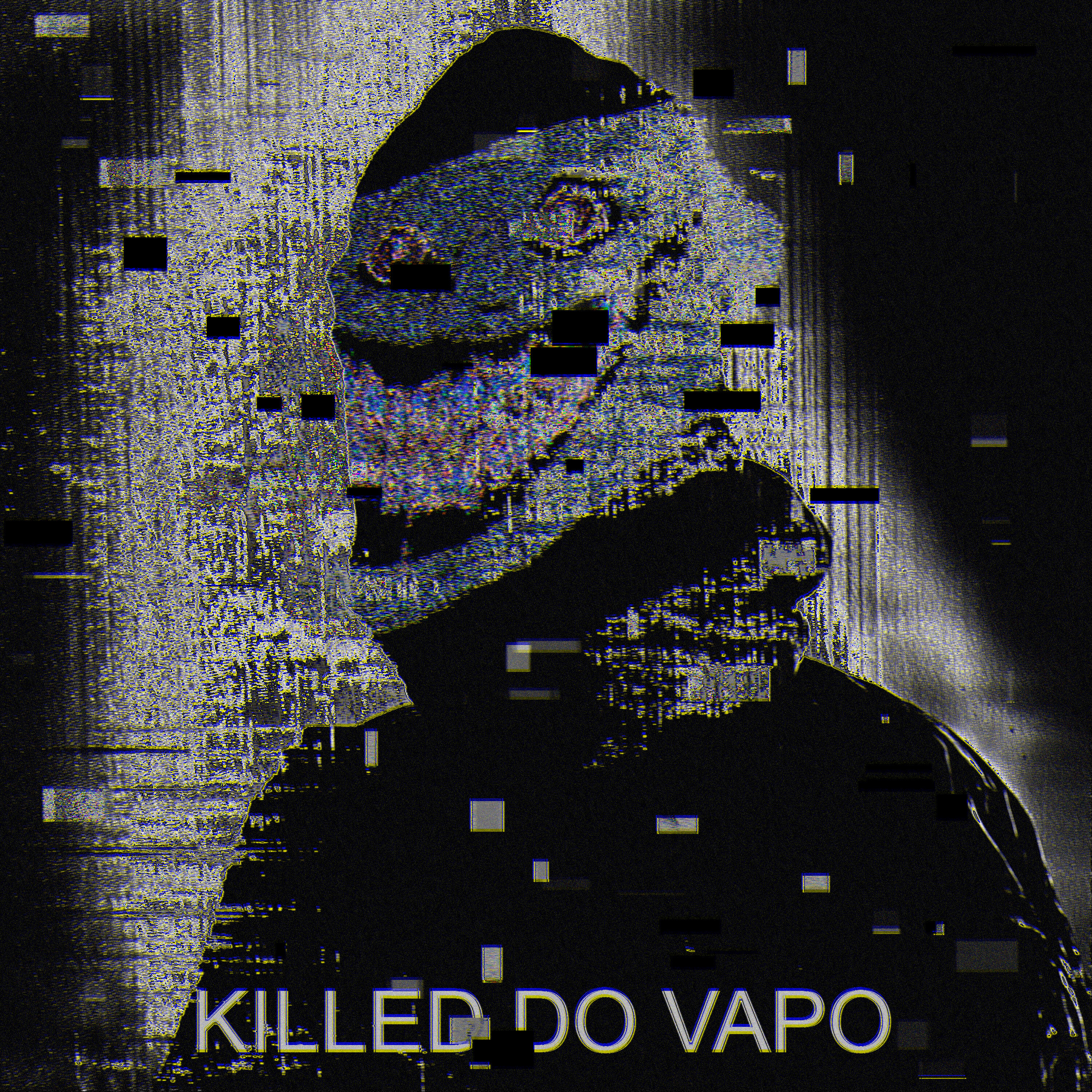 Релиз KILLED DO VAPO