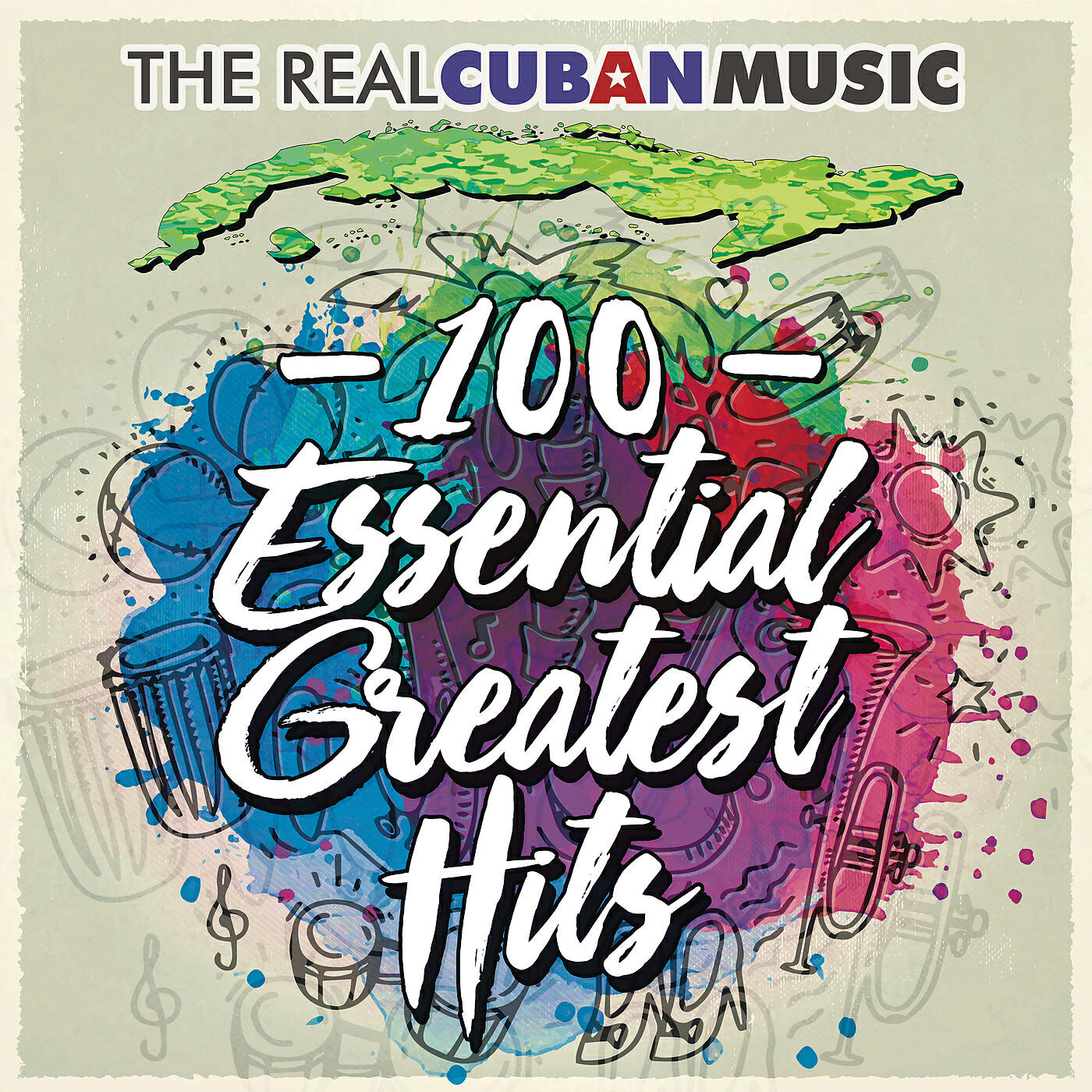 Постер альбома The Real Cuban Music - 100 Essential Greatest Hits (Remasterizado)