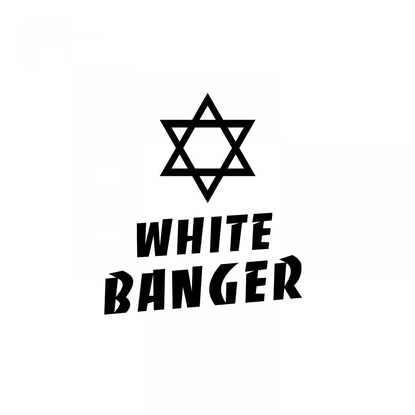 White Banger