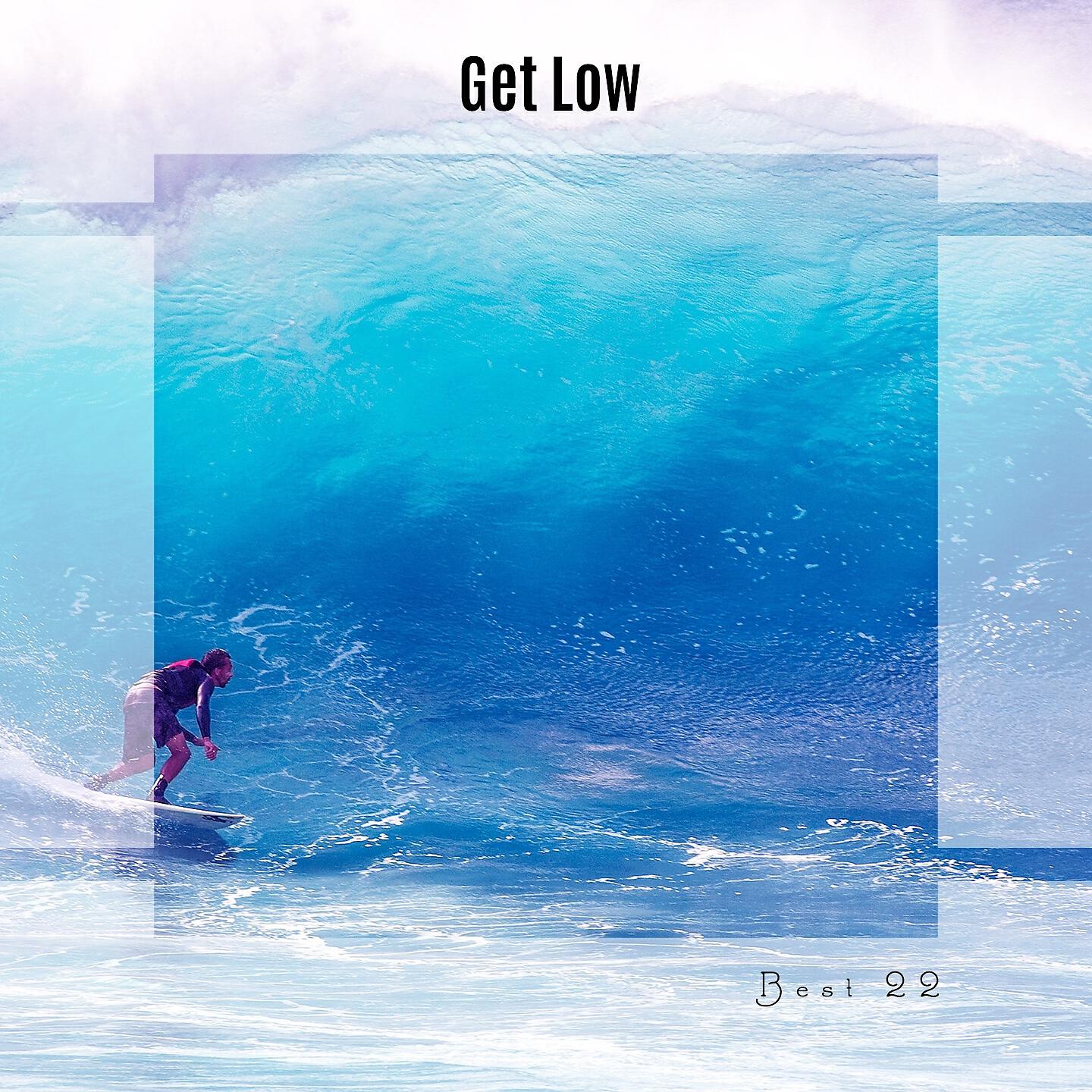 Релиз Get Low Best 22