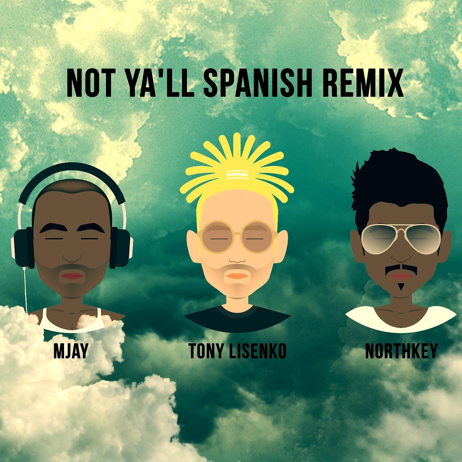 Релиз Not Ya'll Spanish