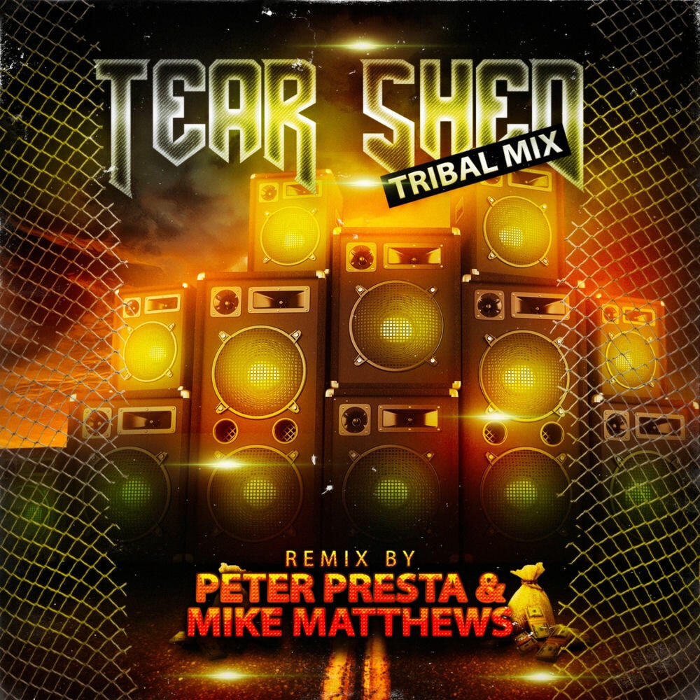 Релиз Tear Shed (Peter Presta & Mike Matthews Tribal Remix)
