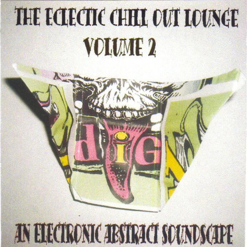 Постер альбома The Eclectic Chill out Lounge, Vol. 2 (An Electronic Abstract Soundscape)