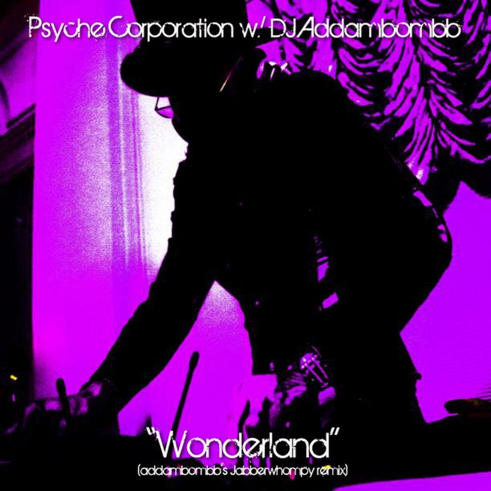 Релиз Wonderland (DJ Addambombb's Jabberwhompy Remix)
