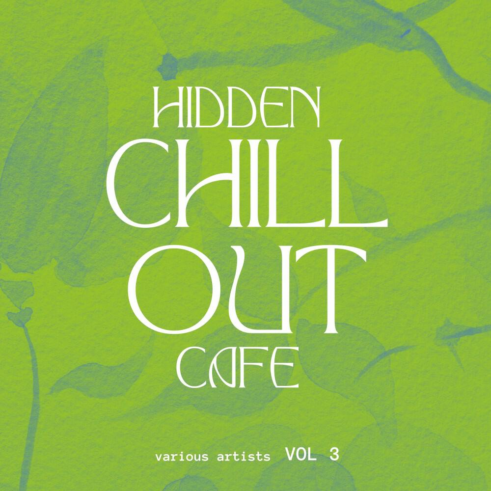 Релиз Hidden Chill out Cafe, Vol. 3