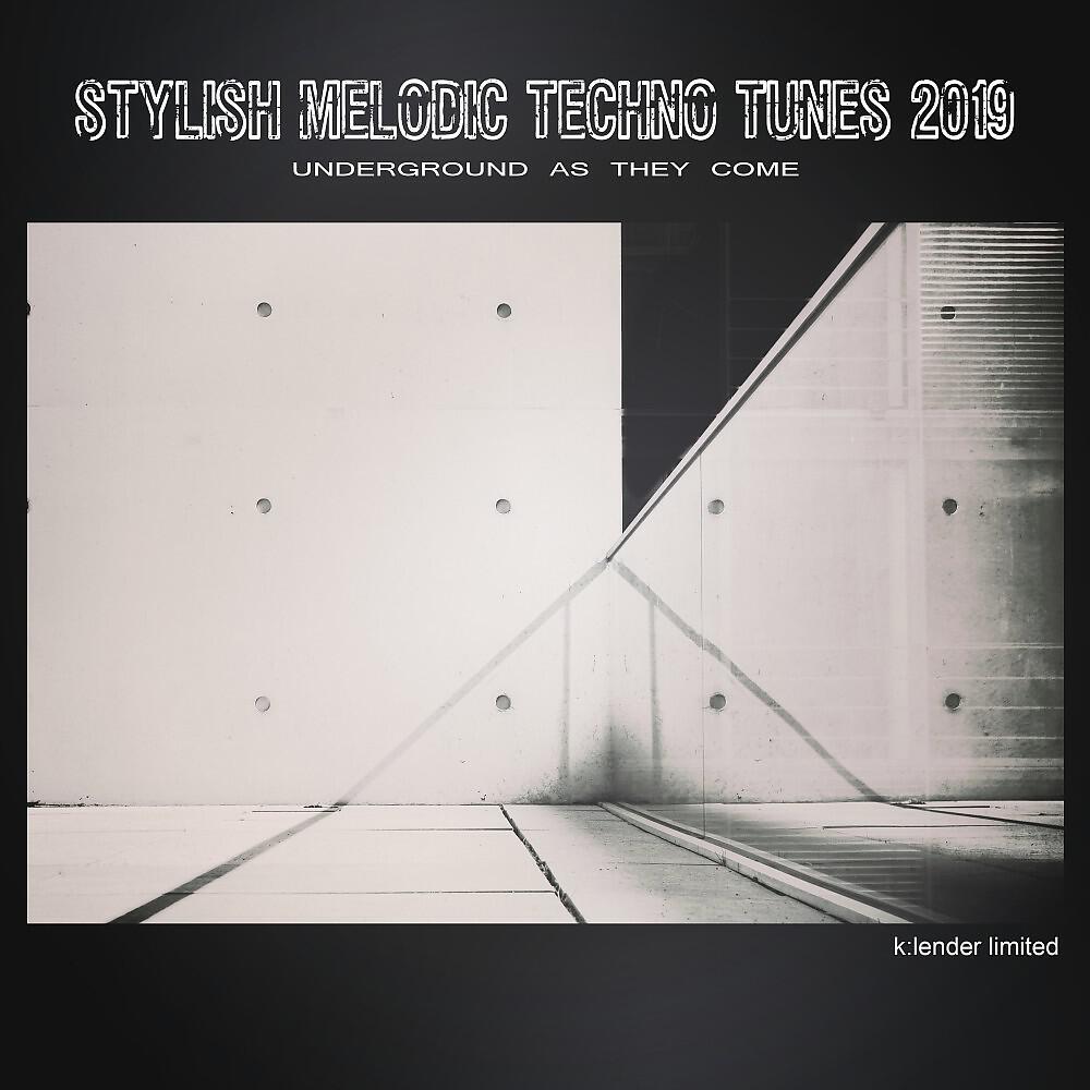 Релиз Stylish Melodic Techno Tunes 2019: Underground as They Come