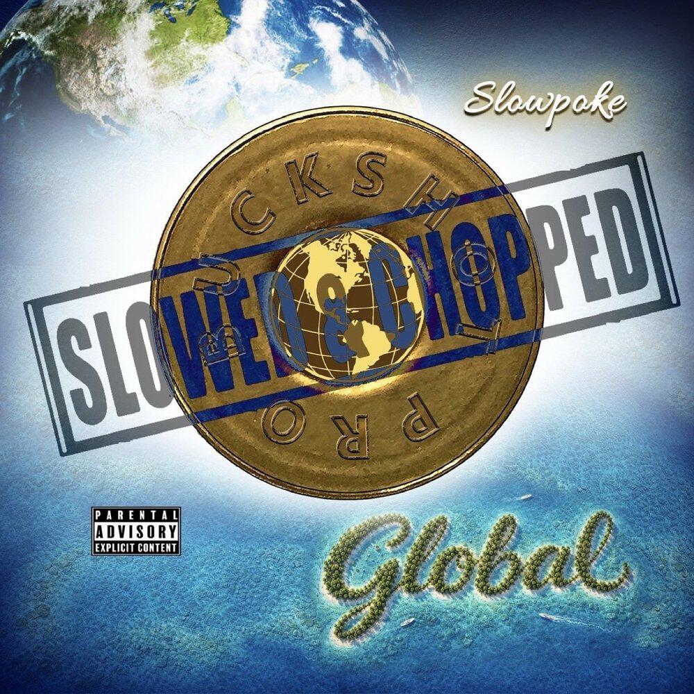 Релиз Global (Slowed & Chopped)