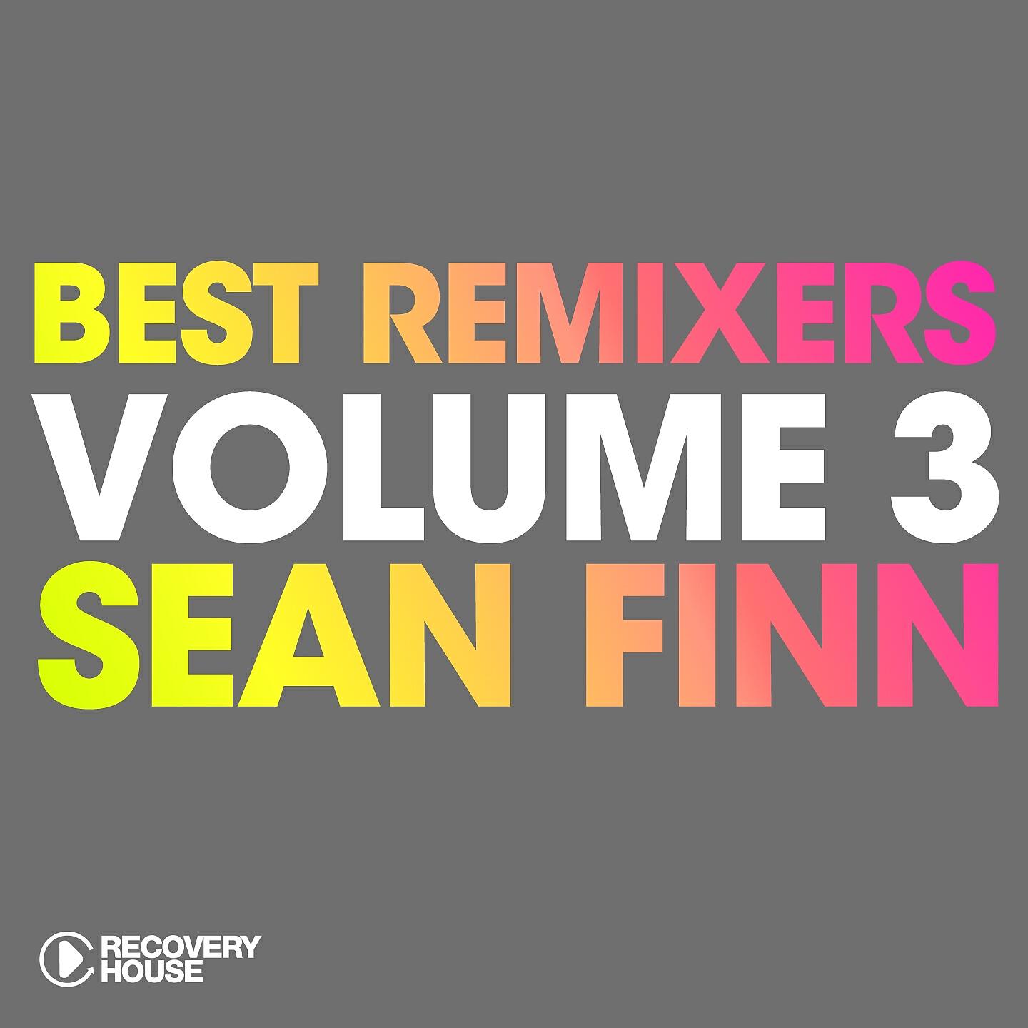Релиз Best Remixers, Vol. 3: Sean Finn