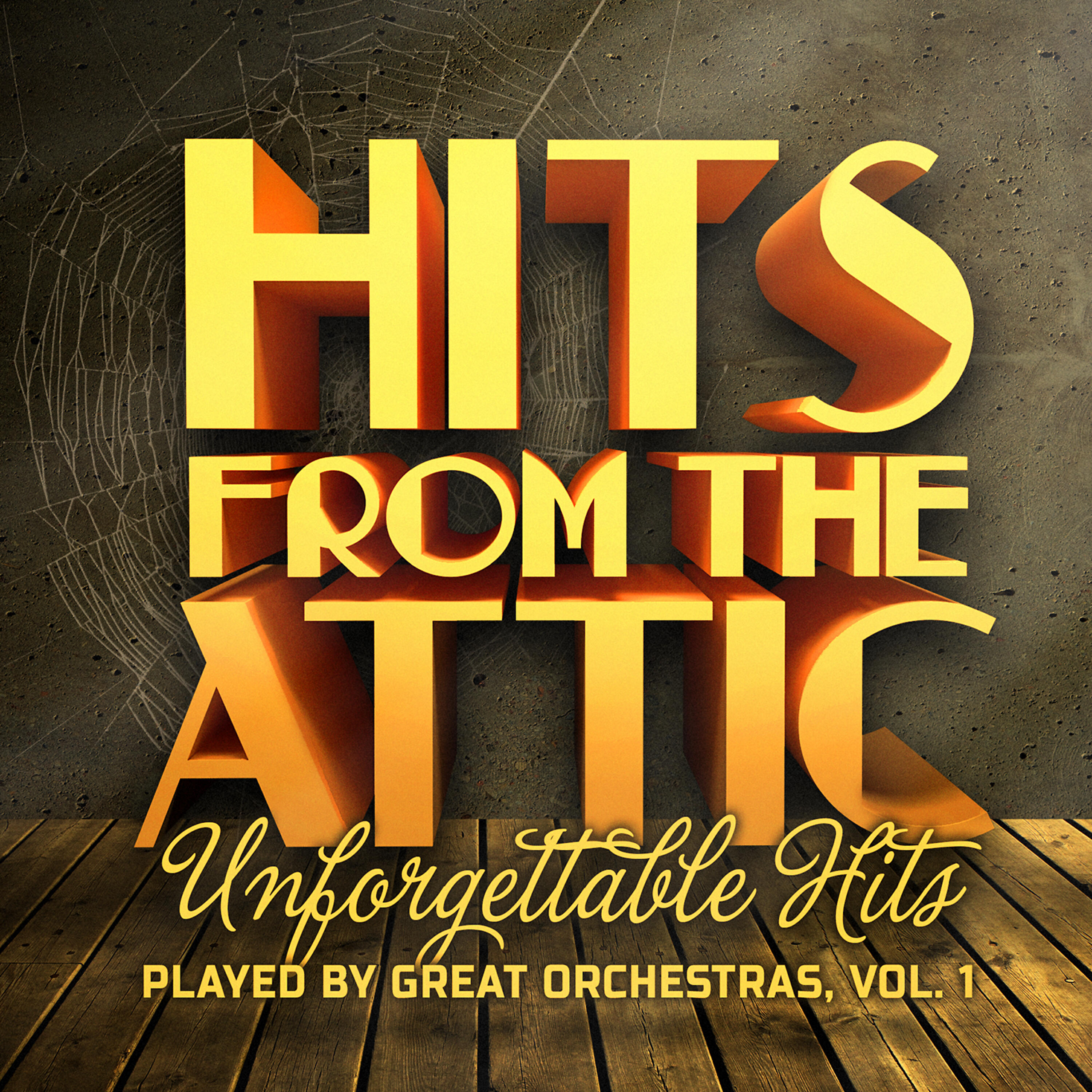 Релиз Hits from the Attic - Unforgettable Hits Played by Great Orchestras, Vol. 1