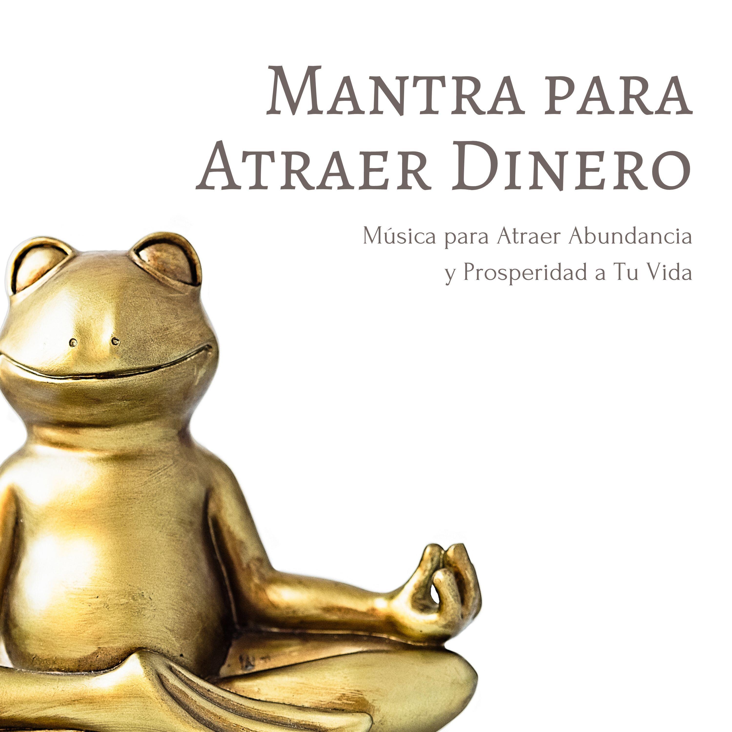 Релиз Mantra para Atraer Dinero: Música para Atraer Abundancia y Prosperidad a Tu Vida
