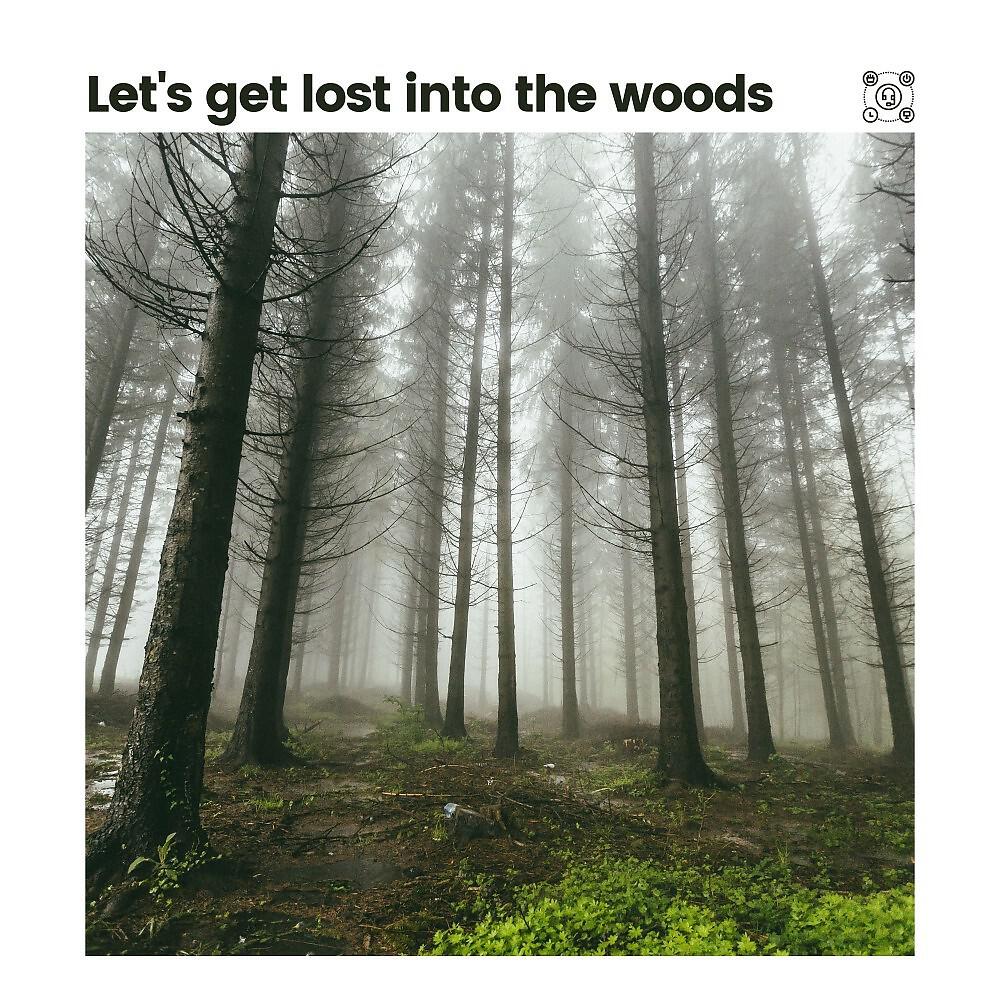 Релиз Let's Get Lost into the Woods