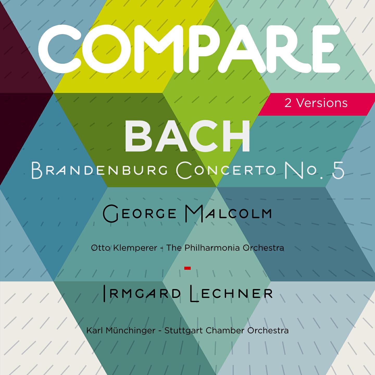Релиз Bach: Brandenburg Concerto No. 5, George Malcolm vs. Irmgard Lechner (Compare 2 Versions)