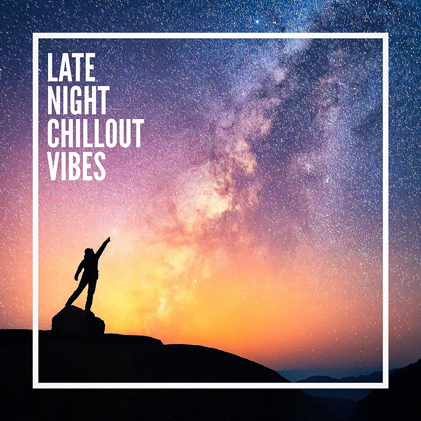 Релиз Late Night Chillout Vibes