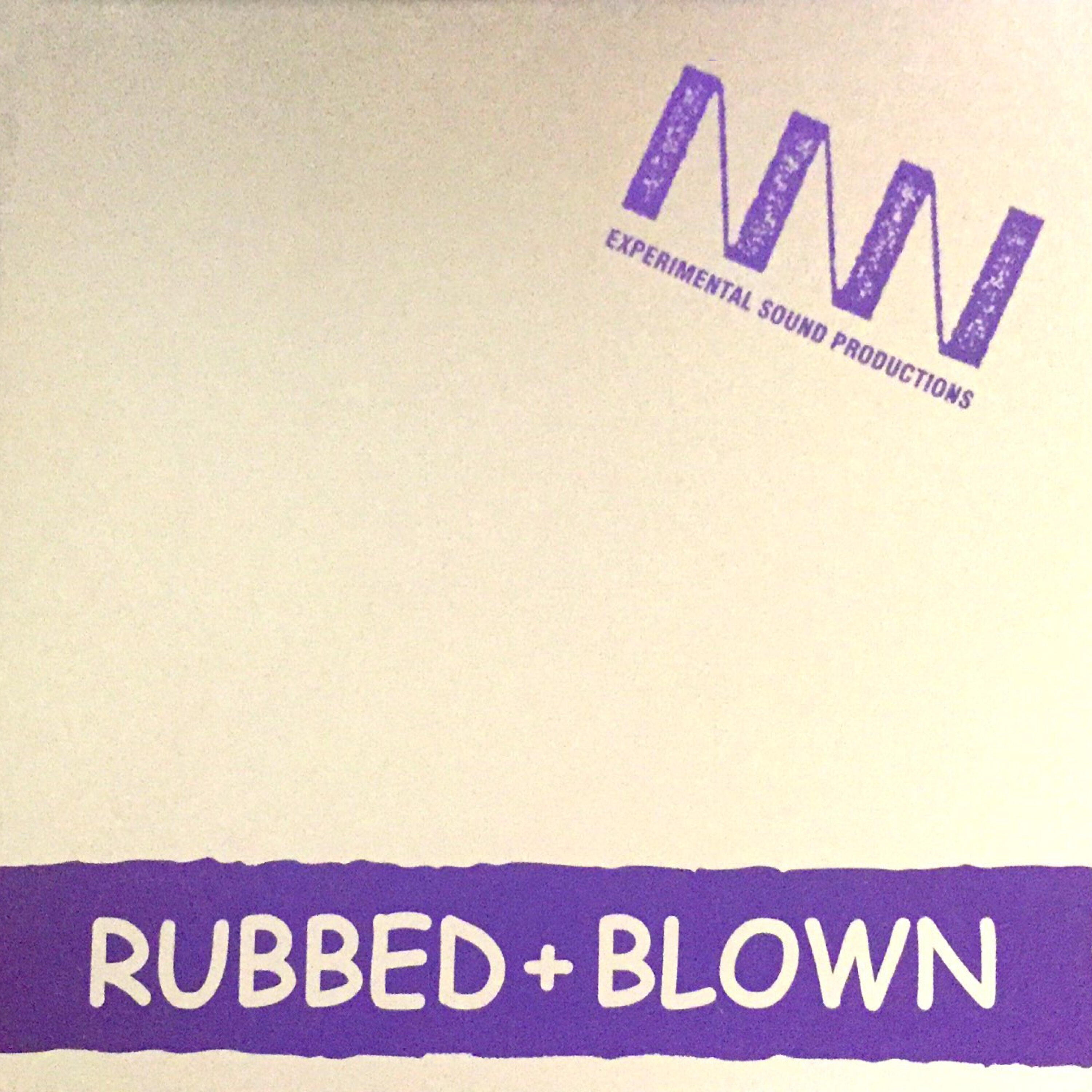 Релиз Rubbed and Blown