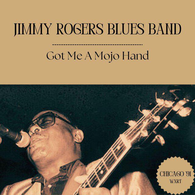 Релиз Got Me A Mojo Hand (Live Chicago '91)