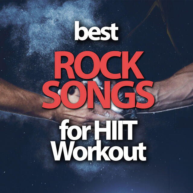 Релиз Best Rock Songs For High Intensity Interval Training Workout