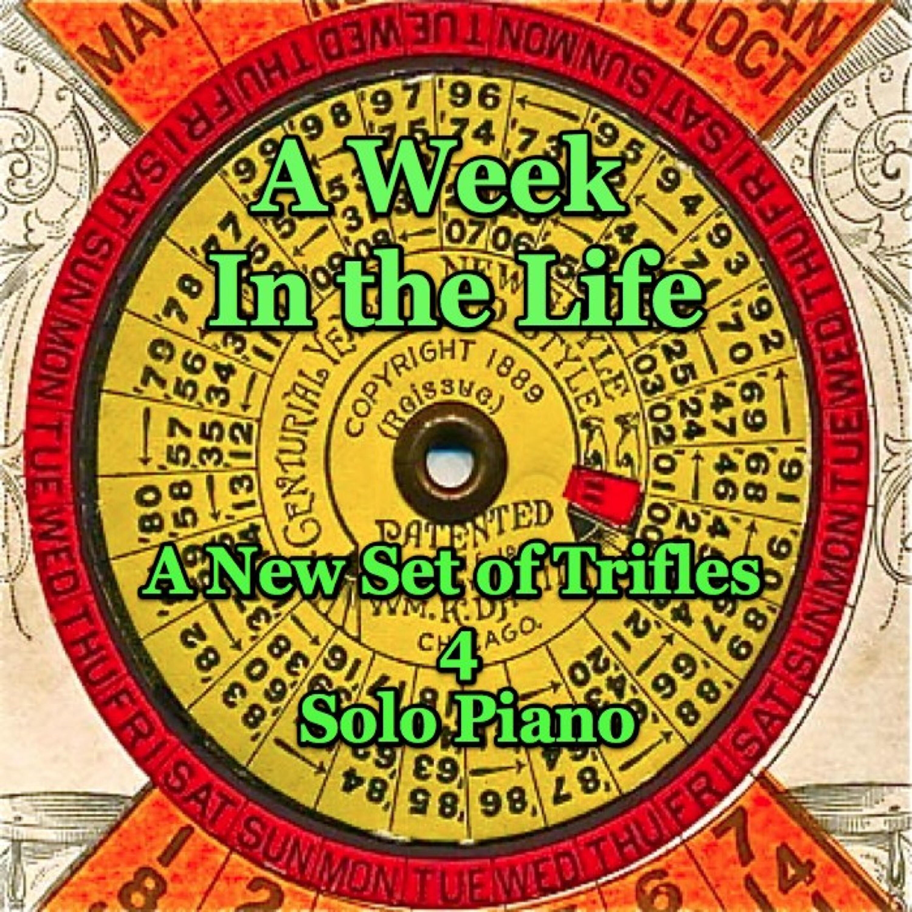 Релиз A Week in the Life - A New Set of Trifles for Solo Piano